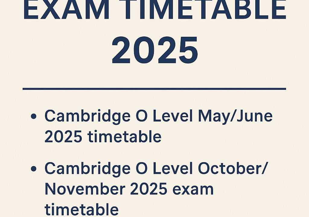 📘 Cambridge O Level Exam Timetable 2025 – Complete Guide with PDF Download